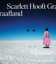 Title: Scarlett Hooft Graafland: Mesmerizing, Author: Adrienne Quarles Ufford