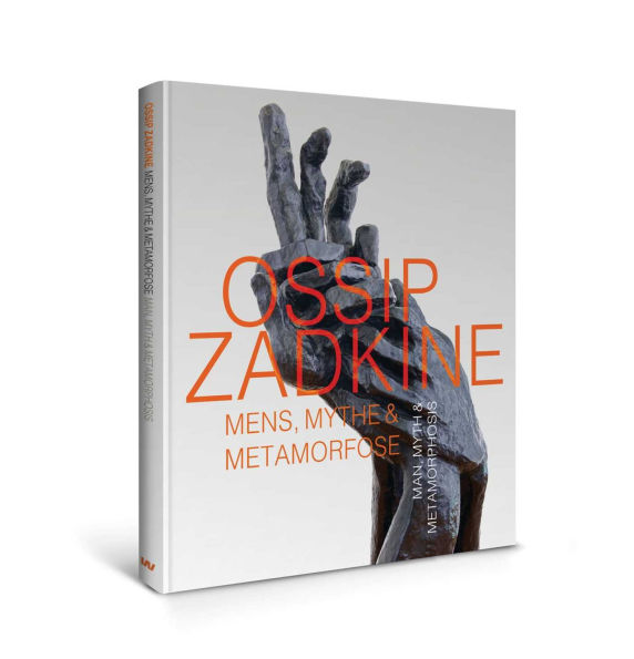 Ossip Zadkine: Man, Myth & Metamorphosis