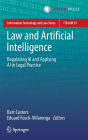 Law and Artificial Intelligence: Regulating AI and Applying AI in Legal Practice