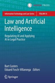 Title: Law and Artificial Intelligence: Regulating AI and Applying AI in Legal Practice, Author: Bart Custers