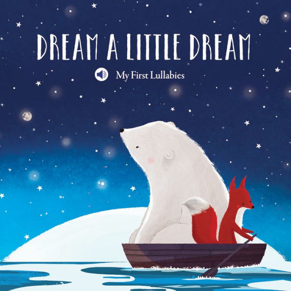 My First Lullabies & Nursery Rhymes: Dream a Little Dream