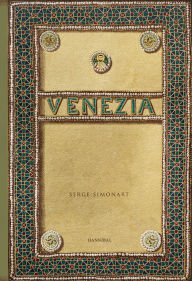 Title: Venezia: An evocative and atmospheric photo book, brimming with antiquarian treasures, Author: Serge Simonart