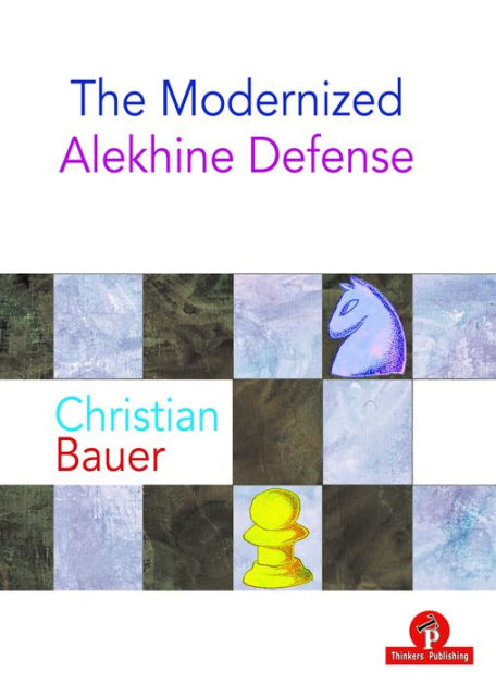The Modernized Alekhine Defense by Bauer, Paperback