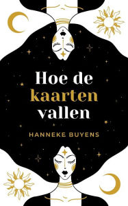 Title: Hoe de kaarten vallen, Author: Hanneke Buyens