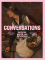 Conversations: Contemporary and Historical Masters in Dialogue