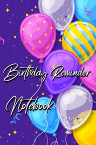 Title: Birthday Reminder Notebook: Month by month diary for recording birthdays and anniversaries, Author: Millie Zoes
