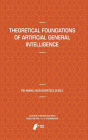 Theoretical Foundations of Artificial General Intelligence