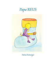 Title: Papa REUS, Author: Patou Estourgie