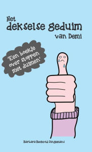 Title: Het dekselse geduim van Demi, Author: Barbara Bechtold-Dingemans