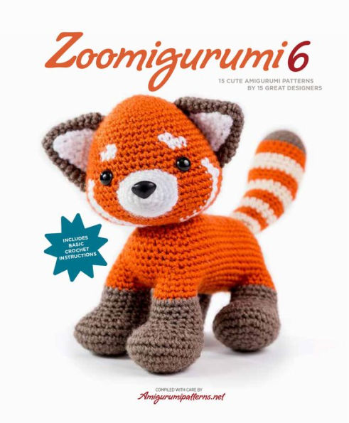 Zoomigurumi 6: 15 Cute Amigurumi Patterns by 15 Great Designers