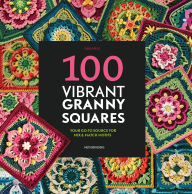 Title: 100 Vibrant Granny Squares: Your go-to source for mix & match motifs, Author: Diana Krenz
