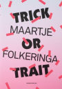 Maartje Folkeringa: Trick or Trait