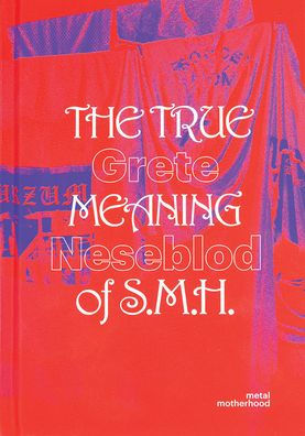 Grete Johanne Neseblot The True Meaning Of S M H Metal