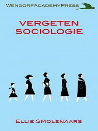 Title: Vergeten Sociologie, Author: Ellie Smolenaars