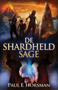 Title: De Shardheld Sage, Author: Paul E. Horsman