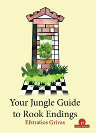 Title: Your Jungle Guide to Rook Endings, Author: Grivas