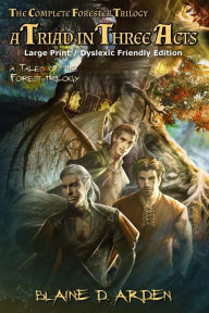 Title: A Triad in Three Acts: Large Print / Dyslexic Friendly Edition, Author: Blaine D Arden