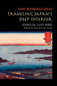 Title: Traveling Japan's Deep Interior, Author: Isabella Lucy Bird