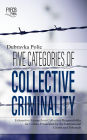 Five Categories of Collective Criminality: Exhaustive Research on Collective Responsibility for Crimes Prosecuted by the International Courts and Tribunals