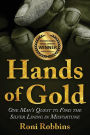 Hands of Gold: One Man's Quest To Find The Silver Lining In Misfortune