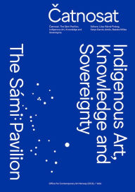 Title: Catnosat: Indigenous Art, Knowledge and Sovereignty, Author: Liisa-Ravna Finbog