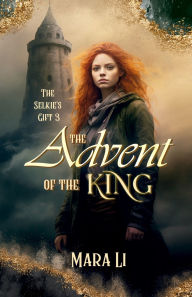 Title: The Advent of the King, Author: Mara Li