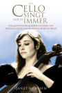 Das Cello singt noch immer: Eine generationsï¿½bergreifende Geschichte vom Holocaust und der transformativen Macht der Musik