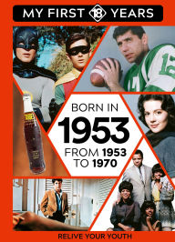 Title: BORN IN 1953: From 1953 to 1970, Author: TDM Publishing