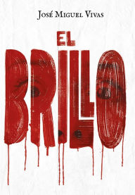 Title: El brillo, Author: José Miguel Vivas