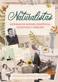 Title: Naturalistas: Historias de mujeres científicas, talentosas y rebeldes, Author: Laura De Cabo
