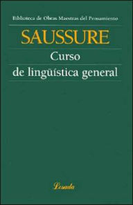 Curso de Linguistica General: Biblioteca de Obras Maestras Del Pensamiento