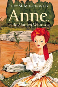 Title: Anne, de los álamos ventosos, Author: Lucy Maud Montgomery