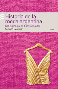 Title: Historia de la moda argentina, Author: Susana Saulquin