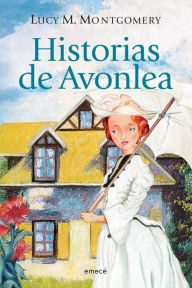 Title: Historias de Avonlea, Author: L. M. Montgomery