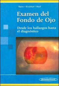 Examen Del Fondo de Ojo: Desde Los Hallazgos Hasta El Diagnostico