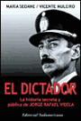 El Dictador (The Dictator): La Historia Secreta y Publica de Jorge Rafael Videla (The Secret and Public Life of Jorge Rafael Videla)