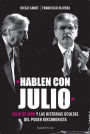 Alternative view 2 of «Hablen con Julio»: Julio De Vido y las historias ocultas del poder kirchnerista
