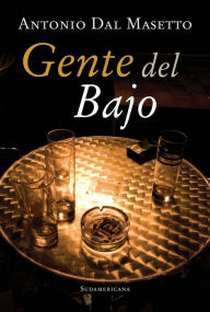 Title: Gente del bajo, Author: Antonio Dal Masetto