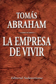 Title: La empresa de vivir, Author: Tomás Abraham