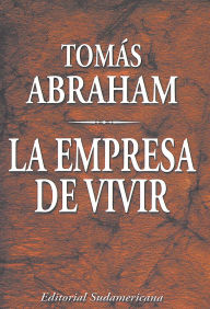 Title: La empresa de vivir, Author: Tomás Abraham