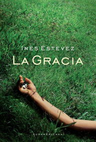 Title: La gracia, Author: Inés Estévez