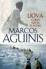 Title: Liova: Corre hacia el poder, Author: Marcos Aguinis