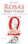 Alternative view 1 of Rosas bajo fuego: Los franceses, Lavalle y la rebelión de los estancieros