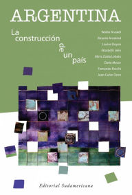 Title: Argentina: La construcción de un país, Author: Mirta Zaida Lobato