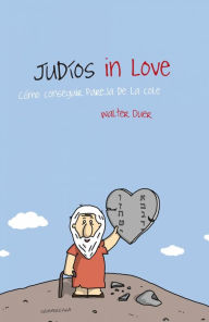 Title: Judíos in love: Cómo conseguir pareja de la cole, Author: Walter Duer