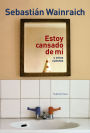 Estoy cansado de mí: y otros cuentos