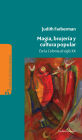 Magia, brujería y cultura popular: De la colonia al siglo 20