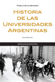 Title: Historia de las universidades Argentinas, Author: Pablo Buchbinder
