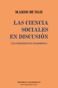 Title: Las Ciencias Sociales en discusion, Author: Mario Bunge