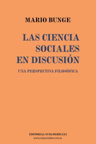 Title: Las Ciencias Sociales en discusion, Author: Mario Bunge